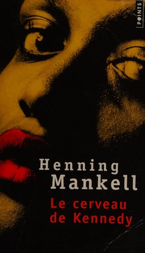 Henning Mankell: Le cerveau de Kennedy (French language, 2010, Points)