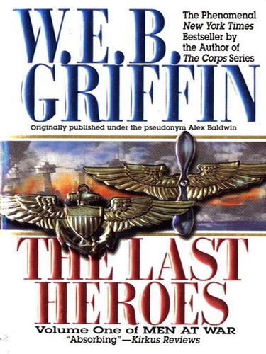 William E. Butterworth (W.E.B.) Griffin: The Last Heroes (EBook, 2008, Penguin Group USA, Inc.)