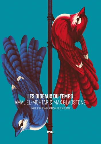Amal El-Mohtar: Les Oiseaux du temps (Paperback, français language, 2021, Mu)