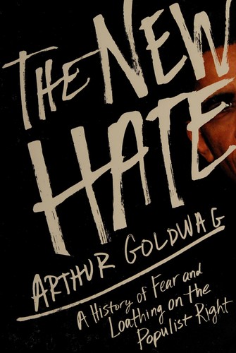 Arthur Goldwag: The new hate (2012, Pantheon Books)