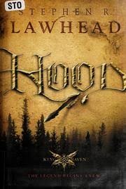 Stephen R. Lawhead: Hood (2006, WestBow Press/Thomas Nelson Publishers)