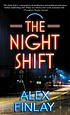Alex Finlay: The Night Shift (Hardcover, 2022, Thorndike Press Large Print)