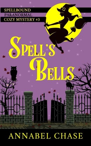 Annabel Chase: Spell's Bells (Paperback)