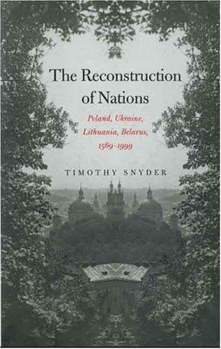 Timothy Snyder: The Reconstruction of Nations (2004)
