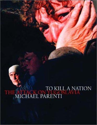 Michael Parenti: To kill a nation (2000, Verso)