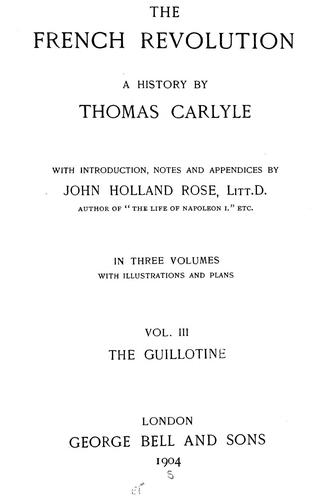 Thomas Carlyle: The  French Revolution (1904, G. Bell and sons)