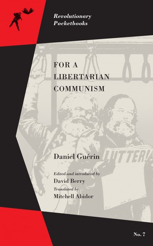 Daniel Guérin, David Berry: For a Libertarian Communism (2017, PM Press)