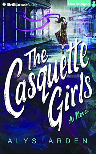 Kate Rudd, Alys Arden: The Casquette Girls (AudiobookFormat, 2015, Brilliance Audio)