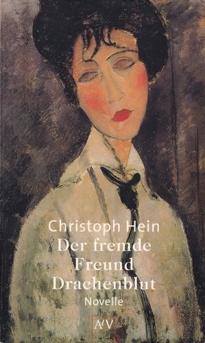 Christoph Hein: Der fremde Freund (Drachenblut) (German language, 2001, Aufbau Verlag)
