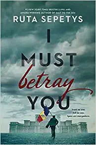 Ruta Sepetys: I Must Betray You (2022, Penguin Young Readers Group)