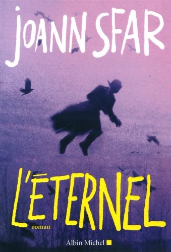 Joann Sfar: L'éternel (2013, Albin Michel)