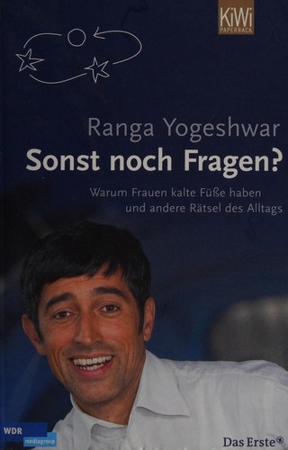 Ranga Yogeshwar: Sonst noch Fragen? (German language, 2009, Kiepenheuer & Witsch)