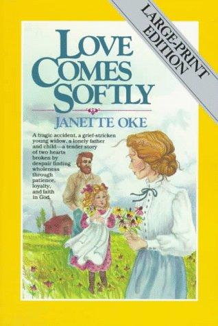 Janette Oke: Love Comes Softly (Love Comes Softly Series, Book 1) (Paperback, Bethany House Publishers)