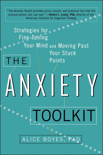 Alice Boyes: The anxiety toolkit (2015)
