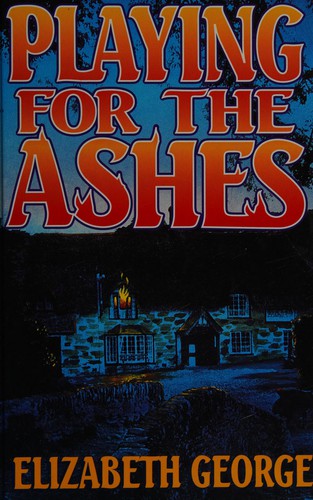 Elizabeth George: Playing for the ashes (1994, Thorndike Press, Chivers Press)