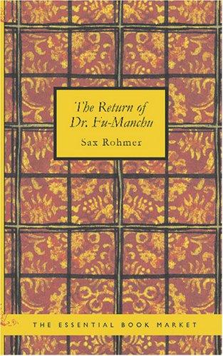 Sax Rohmer: The Return of Dr. Fu-Manchu (Paperback, 2007, BiblioBazaar)