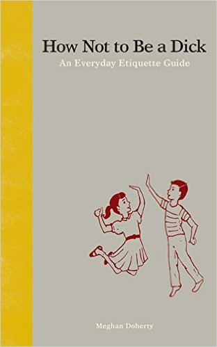 Meghan Doherty: How Not to Be a Dick (2013, Pulp)