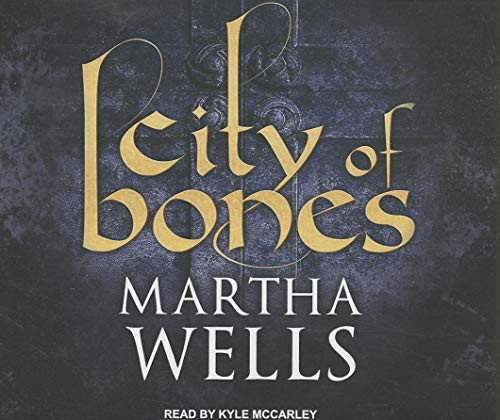 Martha Wells, Kyle McCarley: City of Bones (AudiobookFormat, 2013, Tantor Audio)