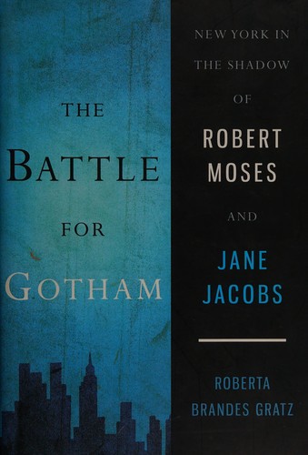 Roberta Brandes Gratz: The battle for Gotham (2010, Nation Books)