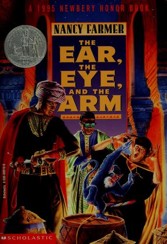 Nancy Farmer: The ear, the eye, and the arm (1995, Scholastic)