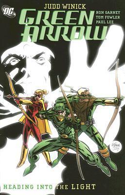 Judd Winick: Green Arrow, Vol. 7: Heading Into the Light (Paperback, 2006, DC Comics)