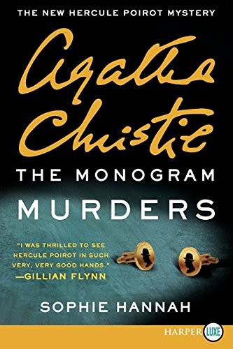 Agatha Christie, Sophie Hannah: The Monogram Murders: The New Hercule Poirot Mystery (Hercule Poirot Mysteries) (2014, HarperLuxe)