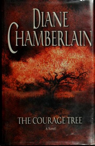 Diane Chamberlain: The courage tree (2001, MIRA)