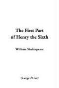 William Shakespeare: First Part of Henry the Sixth (Paperback, 2005, IndyPublish.com)