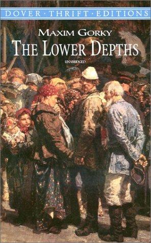 Maxim Gorky: The lower depths (2000, Dover Publications, Inc.)