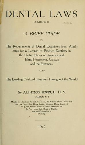 Alphonso Irwin: Dental laws condensed (1912, C. S. Magrath)
