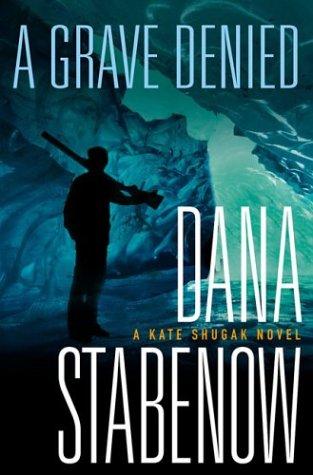 Dana Stabenow: A grave denied (2003, St. Martin's Minotaur)