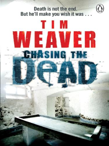 Tim Weaver: Chasing the Dead (EBook, 2010, Penguin Publishing)