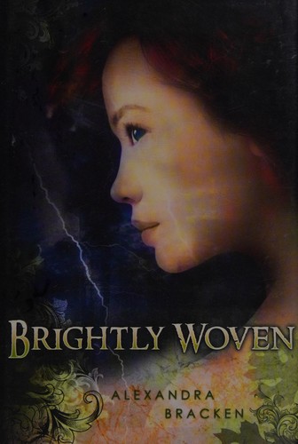 Alexandra Bracken: Brightly woven (2010, Egmont USA)
