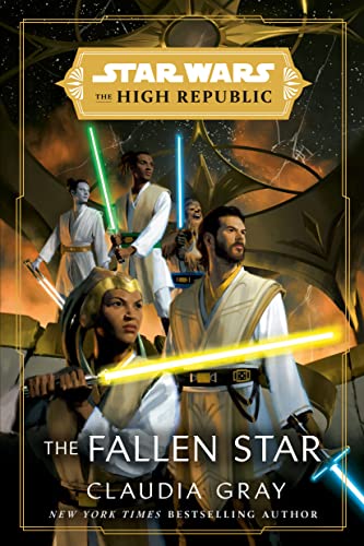 Claudia Gray: Star Wars: the Fallen Star (the High Republic) : (Star Wars: the High Republic Book 3) (EBook, 2022, Penguin Books, Limited)