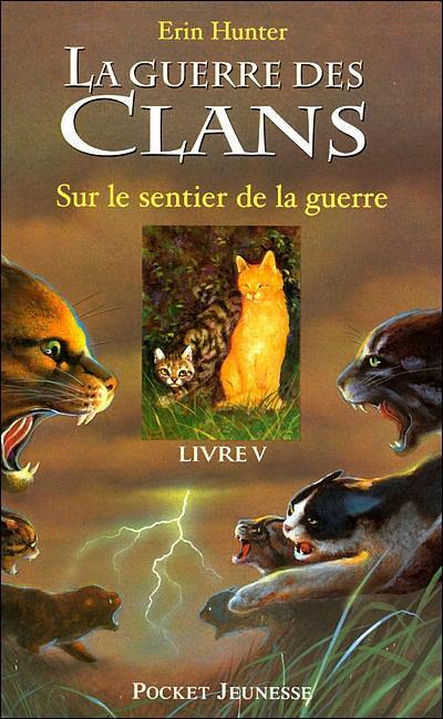 Victoria Holmes, Erin Hunter, Cherith Baldry: La Guerre des clans (French language, 2009, Pocket Jeunesse)