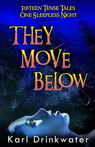 Karl Drinkwater: They Move Below (Paperback, 2016, Organic Apocalypse)