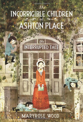 Maryrose Wood: The Interrupted Tale (Hardcover, 2013, Balzer + Bray)
