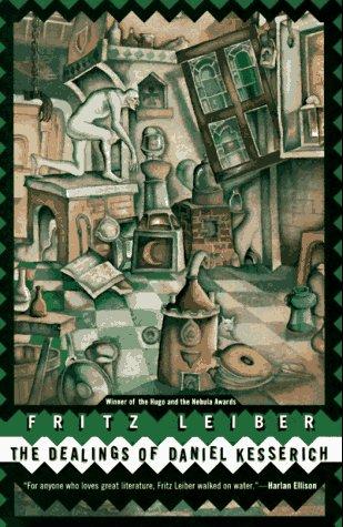 Fritz Leiber: The dealings of Daniel Kesserich (1997, TOR)