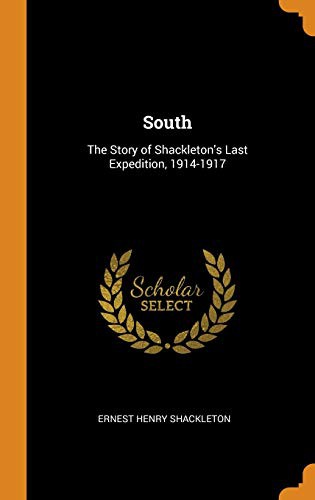 Ernest Shackleton: South (Hardcover, 2018, Franklin Classics)