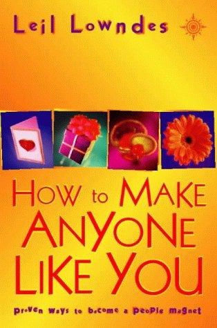 Leil Lowndes: How to Make Anyone Like You (Paperback, 2000, HarperCollins Publishers Ltd)