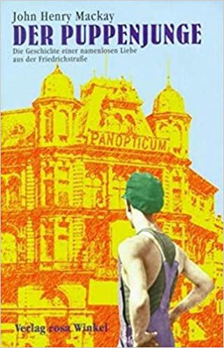 John Henry Mackay: Der Puppenjunge: Die Geschichte einer namenlosen Liebe aus der Friedrichsstraße (1999, Männerschwarm Verlag)
