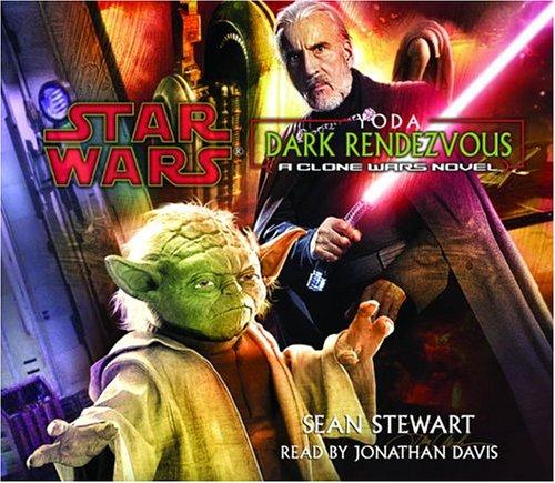 Sean Stewart: Yoda - Dark Rendezvous (Star Wars: Clone Wars Novel) (AudiobookFormat, 2004, Random House Audio)