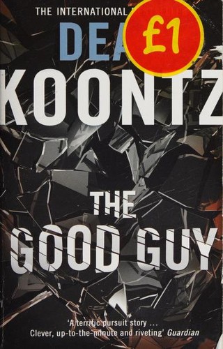 Dean Koontz: The Good Guy (2012, Harper)