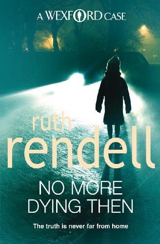 Ruth Rendell: No More Dying Then (Paperback, 2009, Arrow)