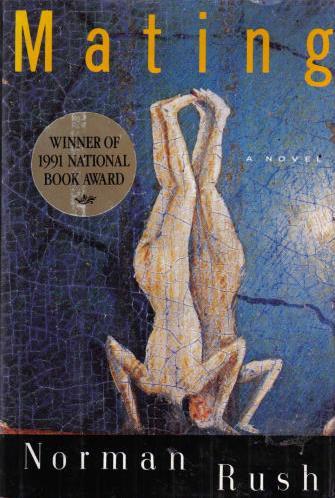 Norman Rush: Mating (1991, Alfred A. Knopf, Inc., Distributed by Random House)
