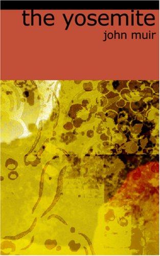 John Muir: The Yosemite (Paperback, 2006, BiblioBazaar)