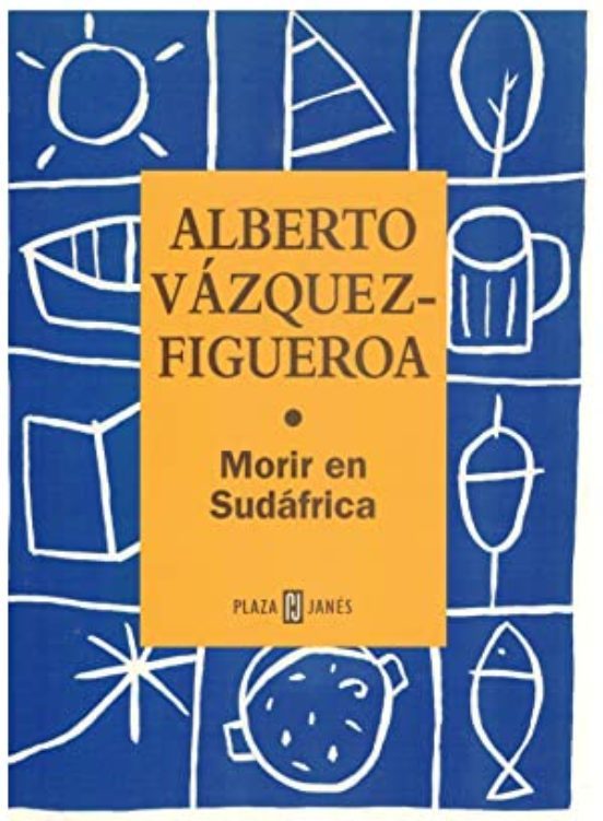 Alberto Vázquez-Figueroa: Morir en Sudáfrica (Paperback, Spanish language, 1998, Plaza & Janés)