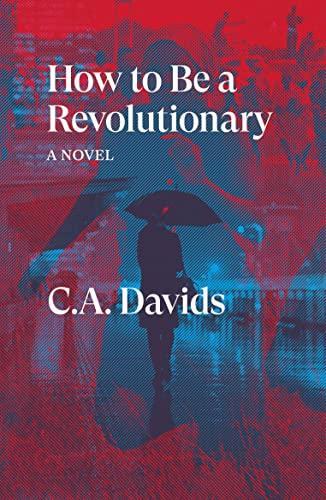 C. A. Davids: How to Be a Revolutionary (2021)