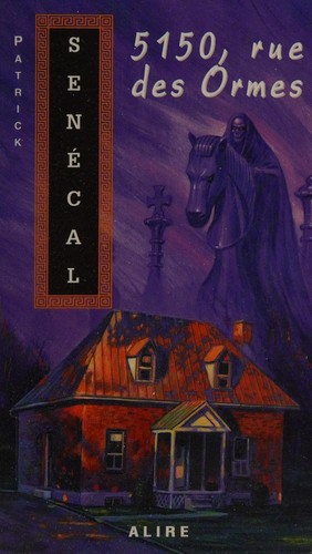 Senecal,Patrick: 5.150, rue des Ormes (French language, Alire)