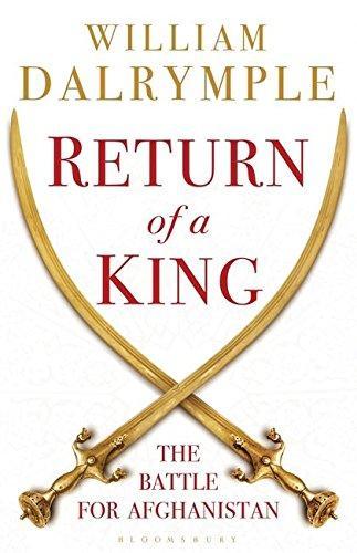 William Dalrymple: Return of a King: The Battle for Afghanistan (2013)